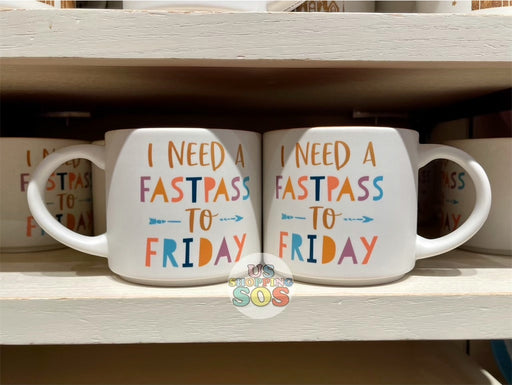 DLR - Disney Home - “I Need A FastPass to Friday” Mug